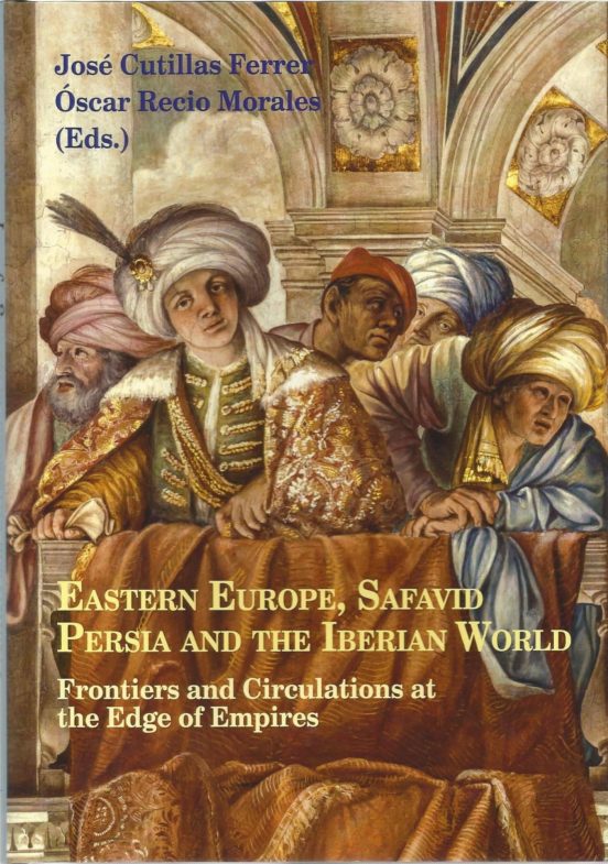 Eastern Europe Safavid Persia and the Iberian World Frontiers and Circ