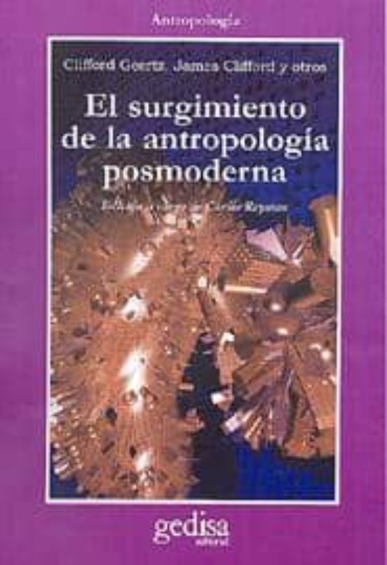 El Surgimiento De La Antropología Posmoderna