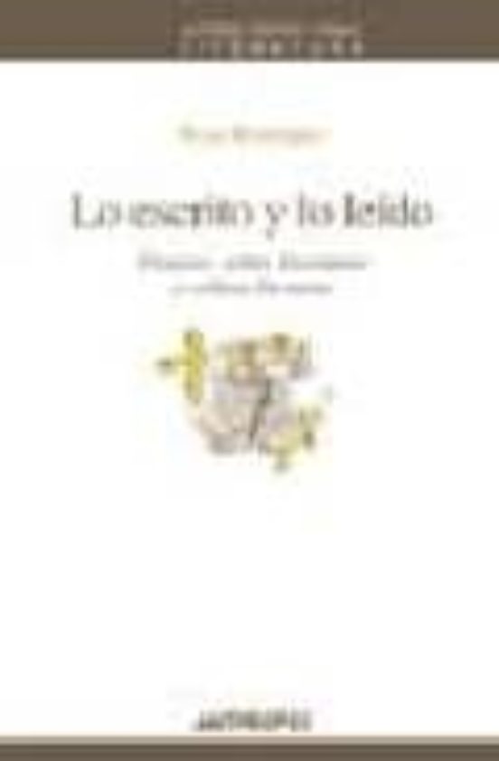 Lo Escrito Y Lo Leido: Ensayos Sobre Literatura Y Critica Literar Ia