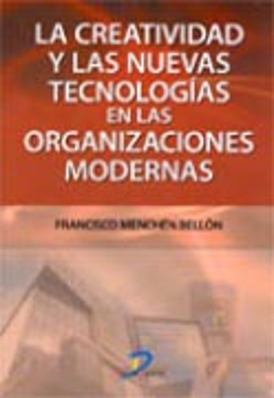 La Creatividad y las Nuevas Tecnologias en las Organizaciones Mod Erna