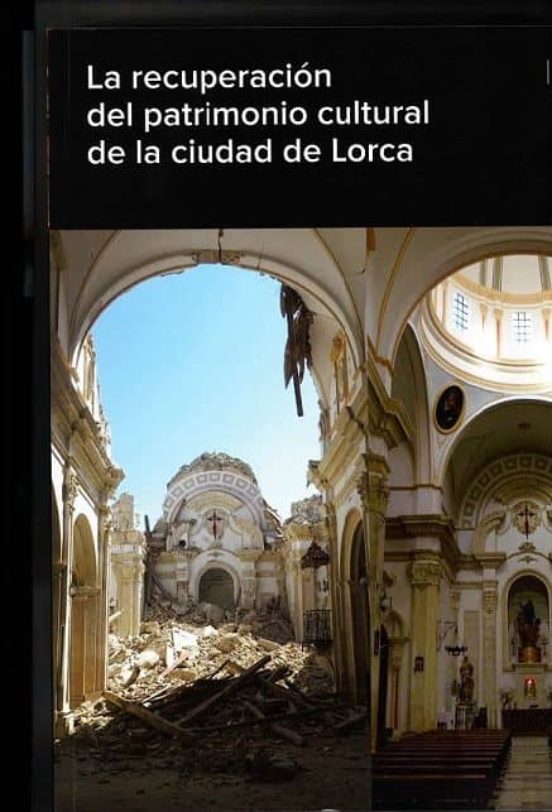 La Recuperación Del Patrimonio Cultural De La Ciudad De Lorca