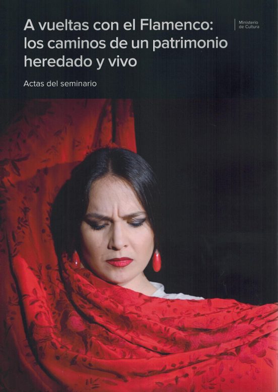 A Vueltas Con El Flamenco: Los Caminos De Un Patrimonio Heredado Y Viv