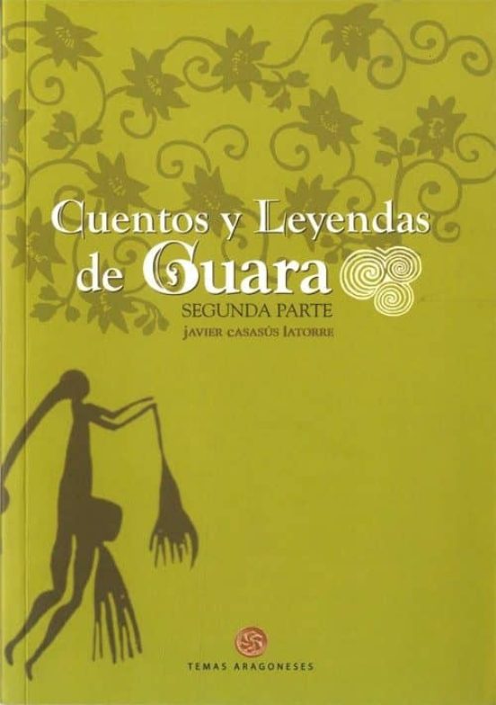 Cuentos Y Leyendas De Guara. Segunda Parte
