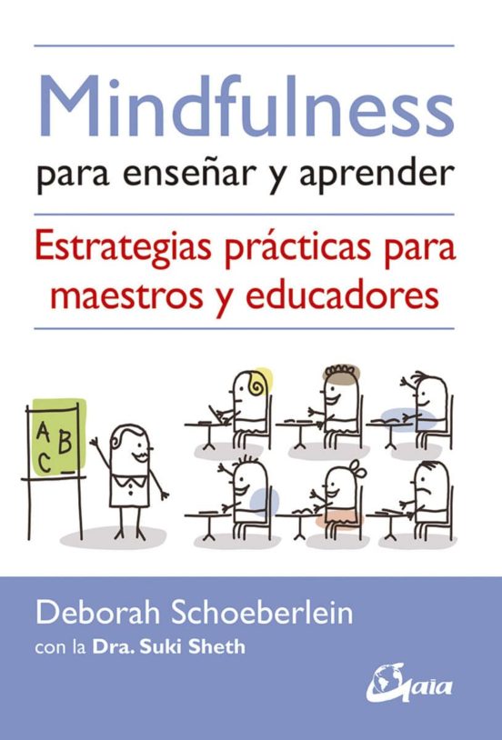 Mindfulness Para Enseñar Y Aprender: Estrategias Practicas Para Maestr