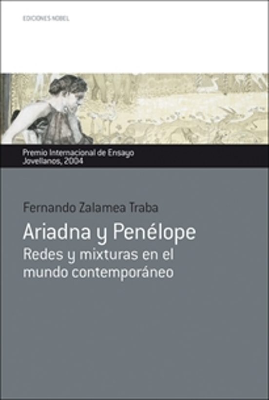 Ariadna Y Penelope: Redes Y Mixturas En El Mundo Contemporaneo