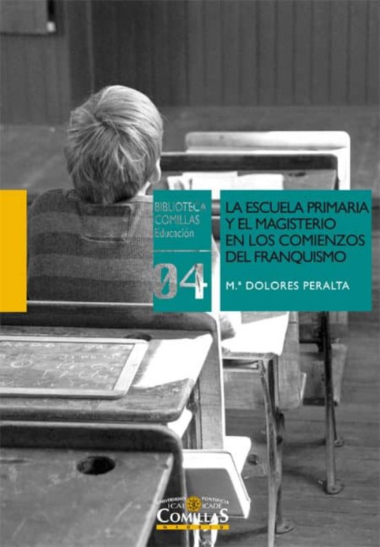 La Escuela Primaria Y El Magisterio En Los Comienzos Del Franquismo