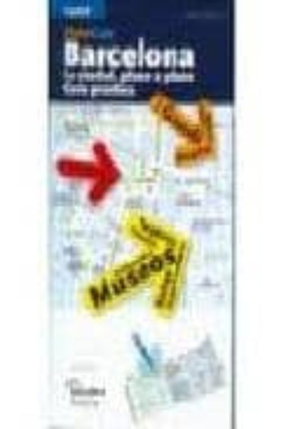 Barcelona: La Ciudad Plano A Plano. Guia Practica