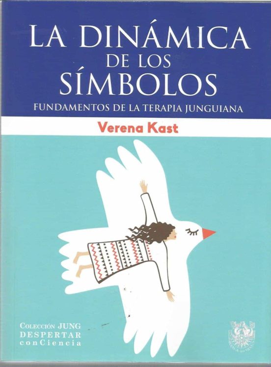 La Dinamica De Los Simbolos: Fundamenots De La Terapia Junguiana