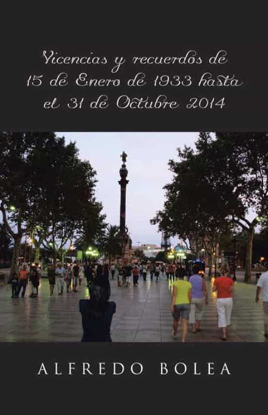 Vivencias Y Recuerdos De 15 De Enero De 1933 Hasta El 31 De O