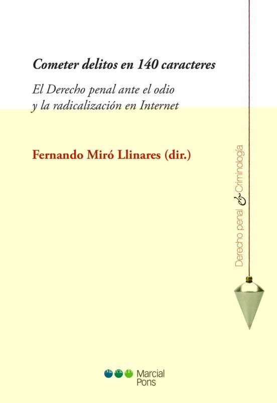 Cometer Delitos En 140 Caracteres: El Derecho Penal Ante El Odio Y La