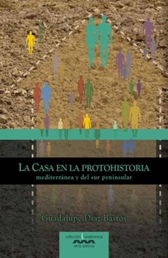 La Casa En La Protohistoria Mediterránea Y Del Sur Peninsular
