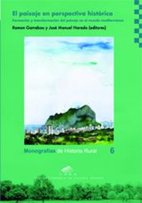 El Paisaje En Perpectiva Historica: Formacion Y Transformacion Del Pai