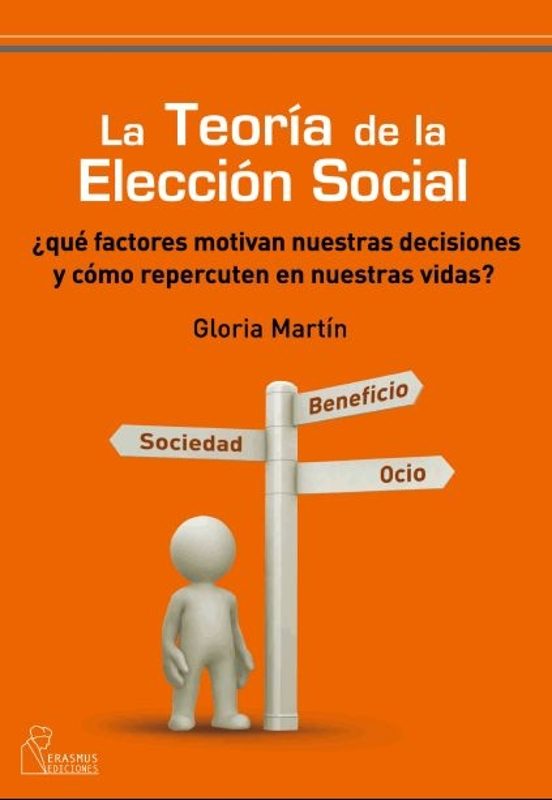 La Teoria de la Eleccion Social: ¿Que Factores Motivan Nuestras D Ecis