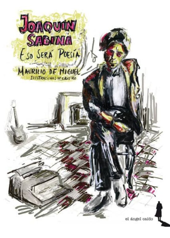 Joaquin Sabina. Eso Sera Poesia