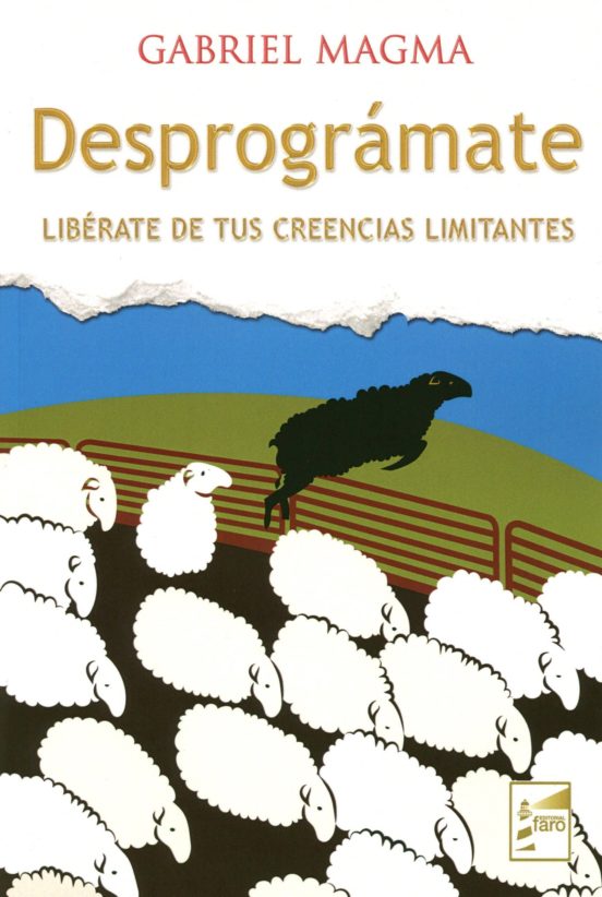 Desprogramate: Liberate De Tus Creencias Limitantes