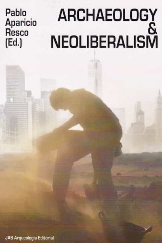 Archaeology & Neoliberalism