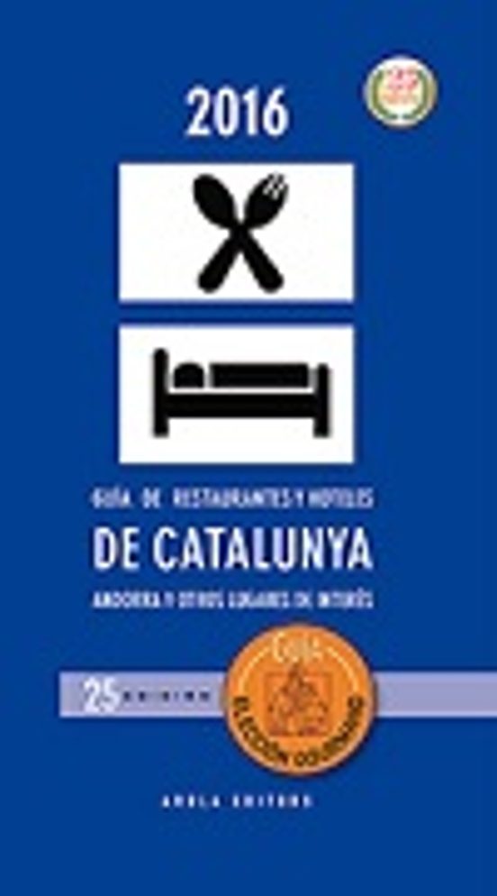 Guia Eleccion Gourmand 2016: Guia De Restaurantes Y Hoteles De Ca Cata