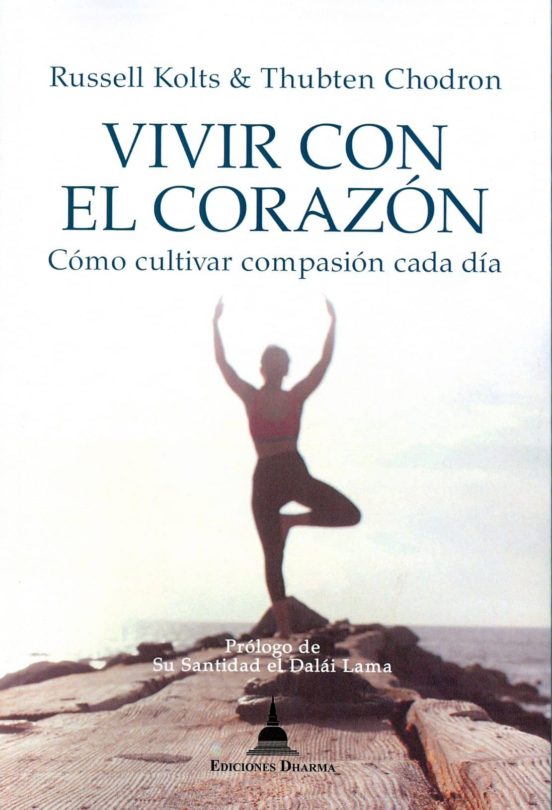 Vivir Con El Corazon: Como Cultivar Compasion Cada Dia