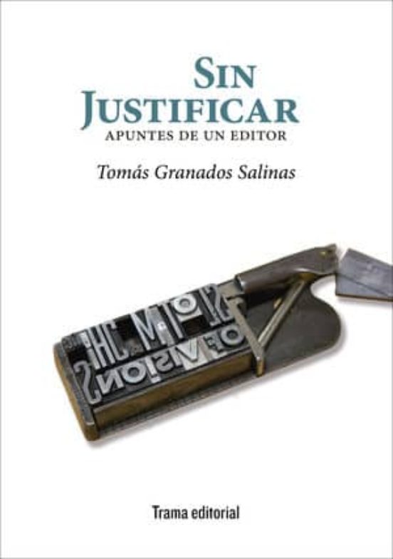 Sin Justificar: Apuntes De Un Editor