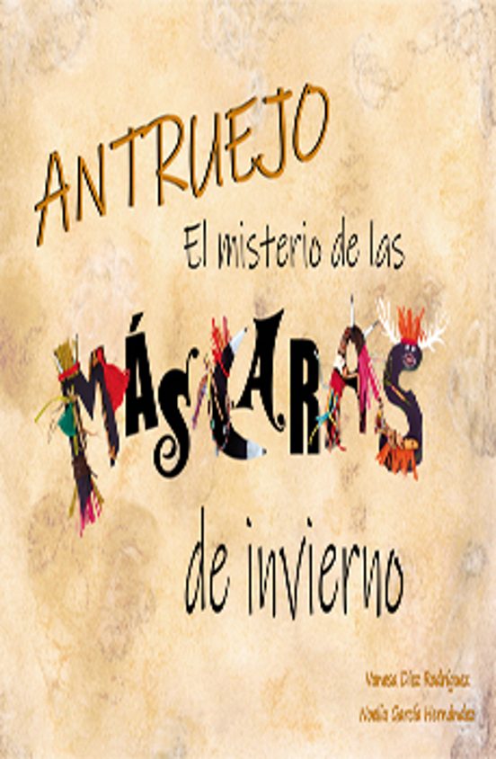 Antruejo. El Misterio De Las Máscaras De Invierno