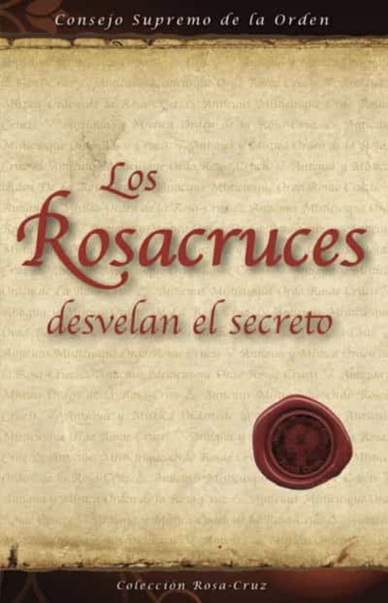 Los Rosacruces Desvelan El Secreto