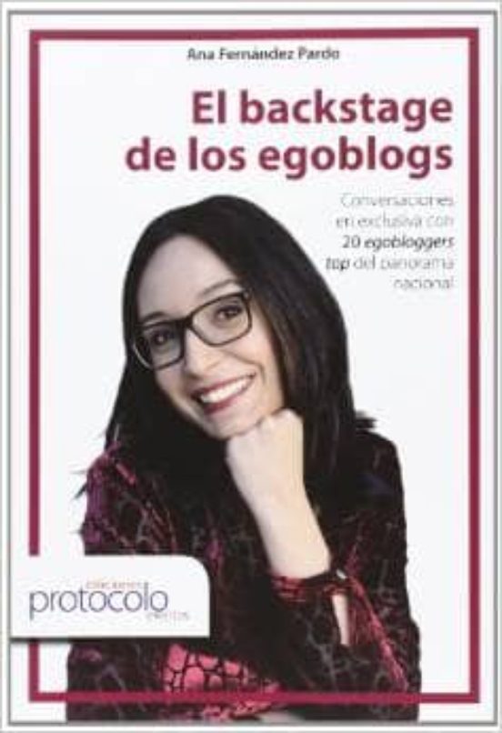 El Backstage De Los Egoblogs: Conversaciones En Exclusiva Con 20 Ecobl