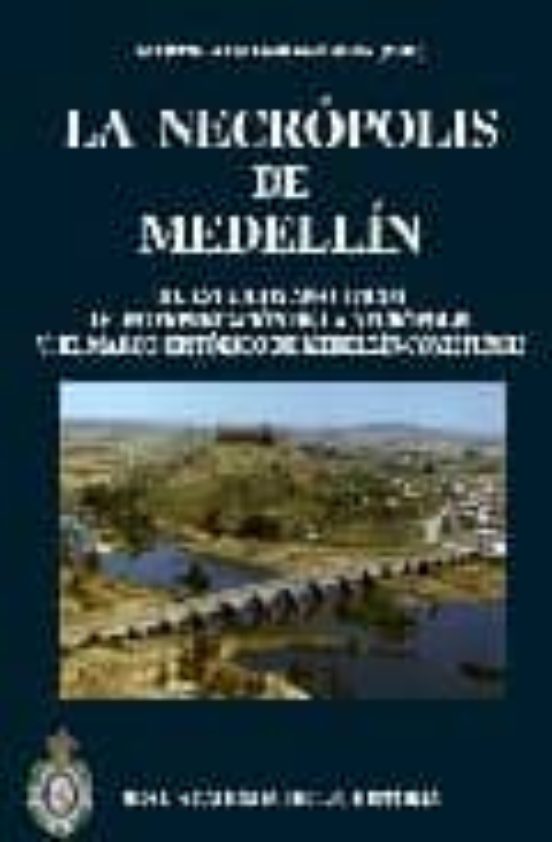 La Necropolis De Medellin.iii: Estudios Analiticos Iv. Interpreta Cion