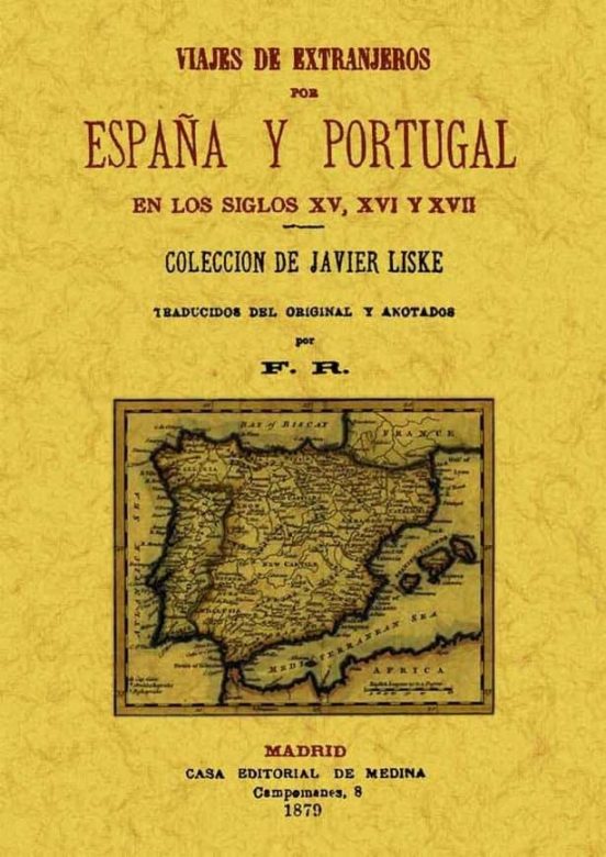 Viajes De Extranjeros Por España Y Portugal En Los Siglos Xv Xvi Y Xvi