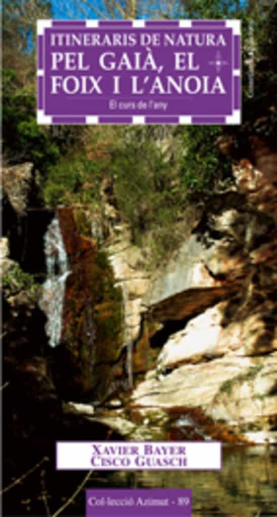 Itineraris De Natura Pel Gaia El Foix I Lanoia: El Curs De Lan Y