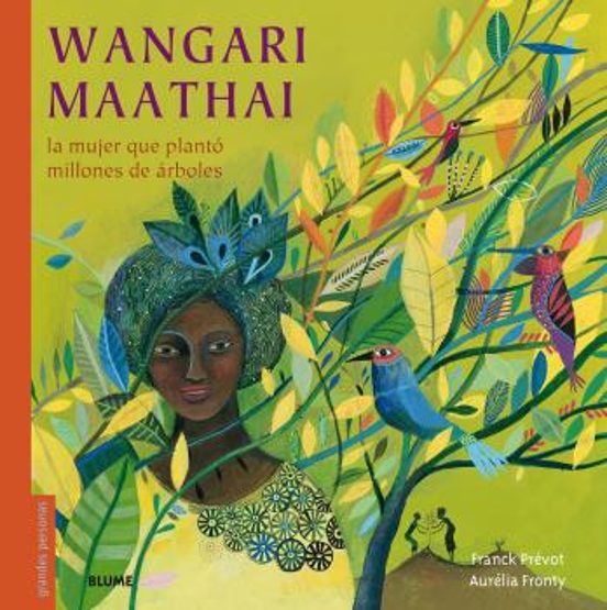 Wangari Maathai: La Mujer Que Planto Millones De Arboles