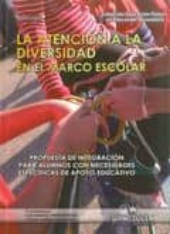 La Atencion A La Diversidad En El Marco Escolar: Propuesta De Int Egra