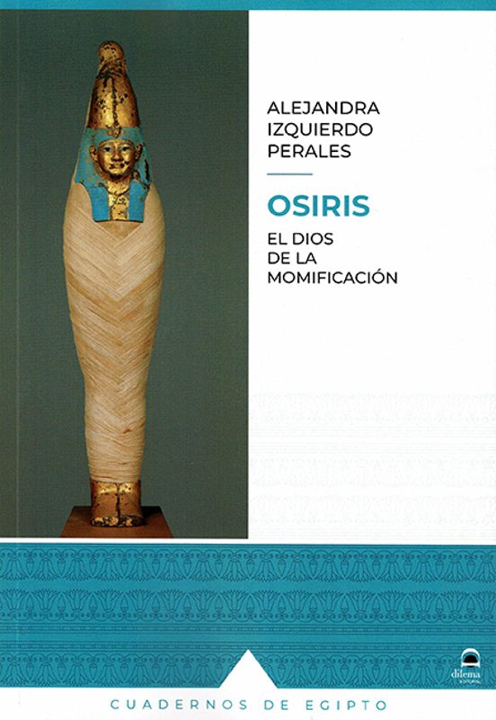 Osiris. El Dios De La Momificación