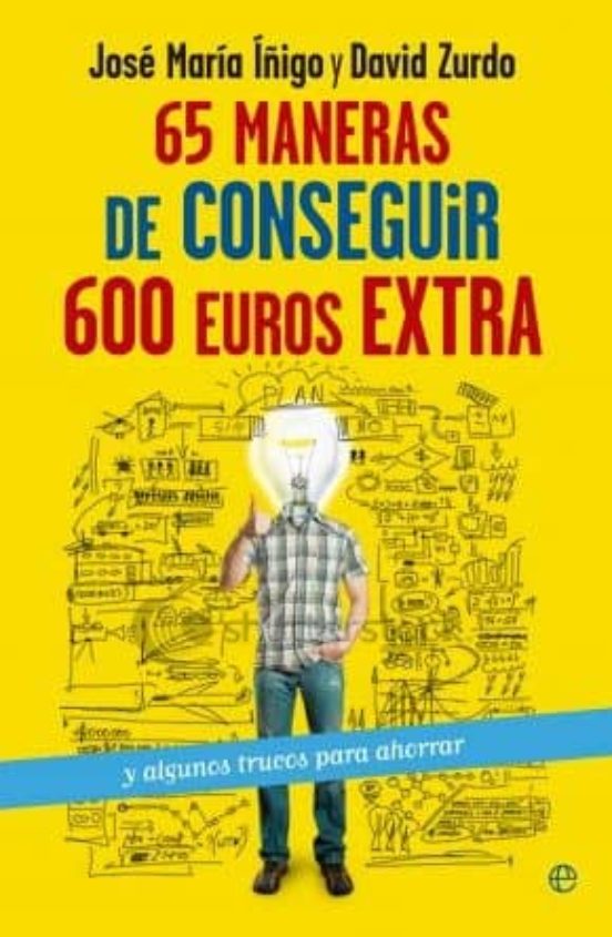 65 Maneras De Conseguir 600 Euros Extra Y Algunos Trucos Para Aho Rrar