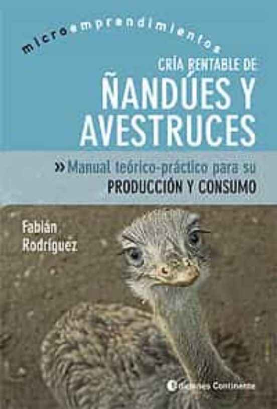 Cria Rentable De Ñandues Y Avestruces: Manual Teorico-practico Pa Ra S