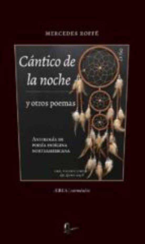 Cantico De La Noche Y Otros Poemas: Antologia De Poesia Indigena Norte