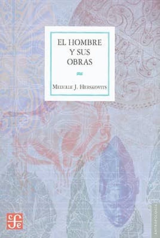 El Hombre Y Sus Obras