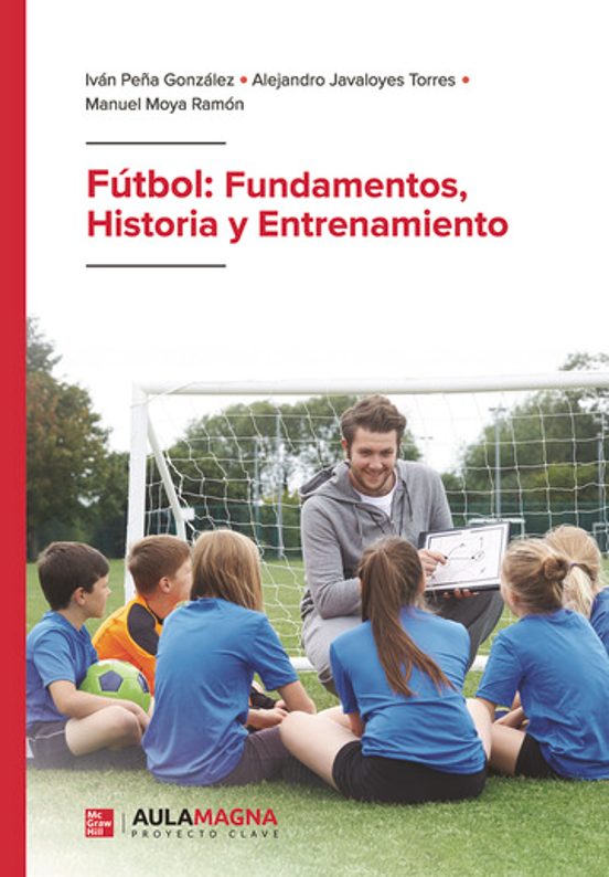 Fútbol: Fundamentos Historia y Entrenamiento