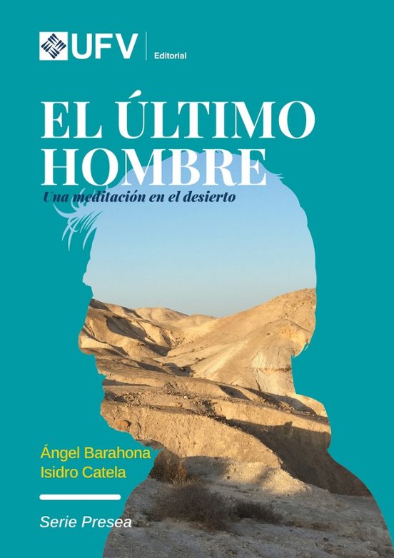El Último Hombre. Una Meditación En El Desierto
