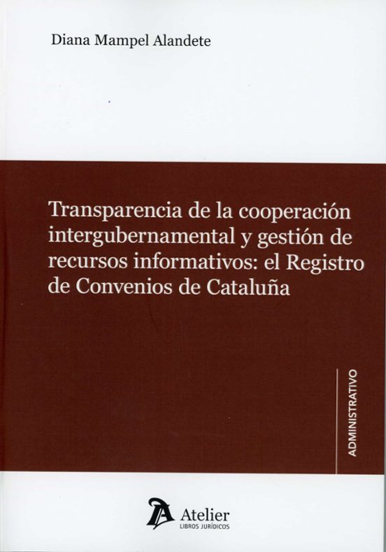 Transparencia De La Cooperación Intergubernamental Y Gestión De Recursos Informativos: El Registro De Convenios De Cataluña