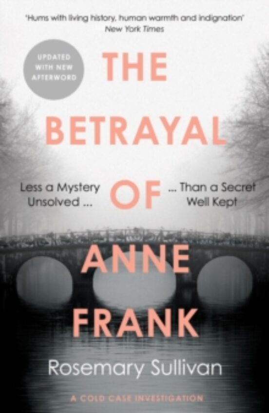 The Betrayal Of Anne Frank : A Cold Case Investigation