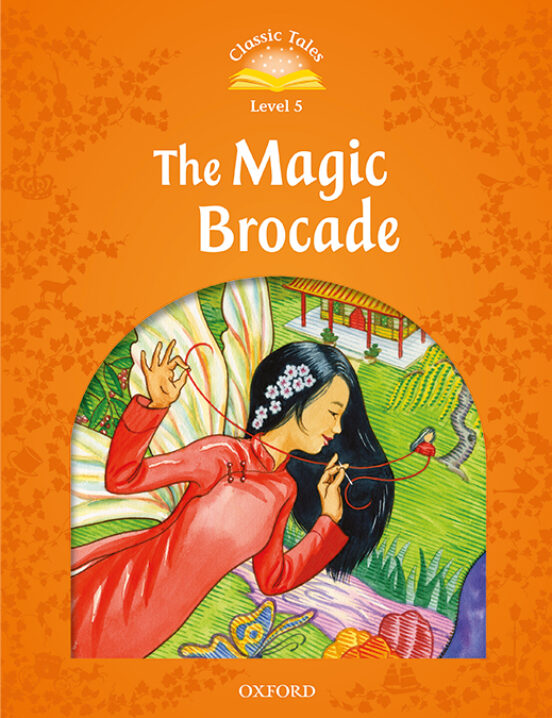 Classic Tales 5. The Magic Brocade - 2nd Edition