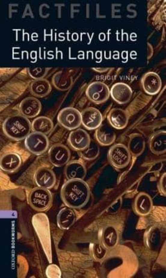 The Oxford Bookworms Library: Stage 4: The History Of The English Lang