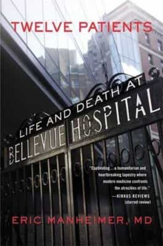 Twelve Patients: Life And Death At Bellevue Hospital