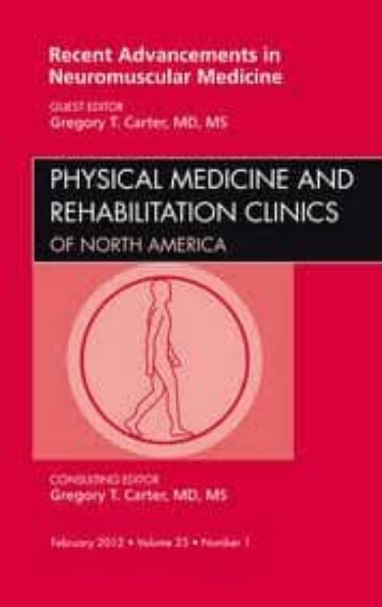 Recent Advancements In Neuromuscular Medicine An Issue Of Physic Al Me
