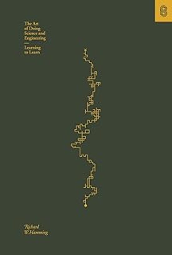 The Art Of Doing Science And Engineering : Learning To Learn
