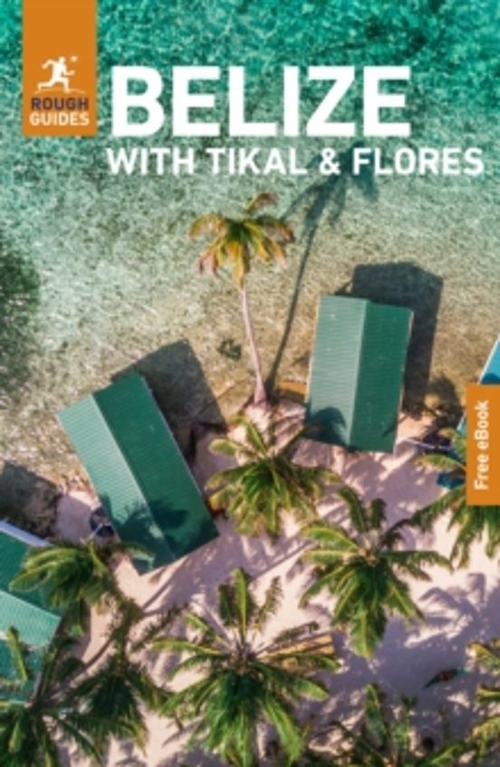 Rough Guides Belize With Tikal And Flores: Travel Guide With Eboo K