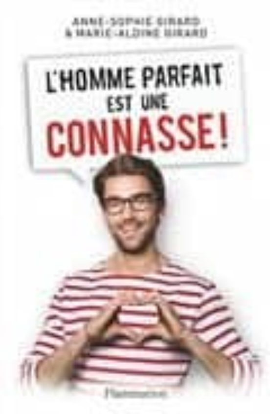 L Homme Parfait Est Une Connasse ! : Guide À L Usage Des Femmes Qui Ch