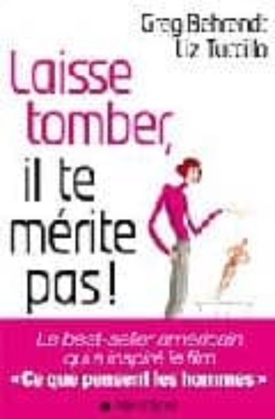 Laisse Tomber Il Ne Te Merite Pas