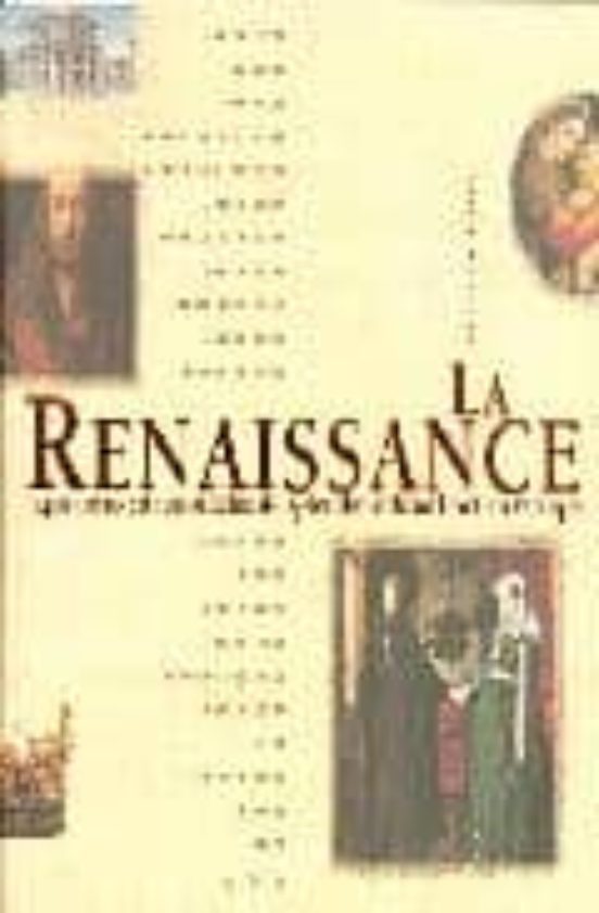 La Renaissance: 1401-1610 Deux Siecles De Splendeur Dans L Art En Euro