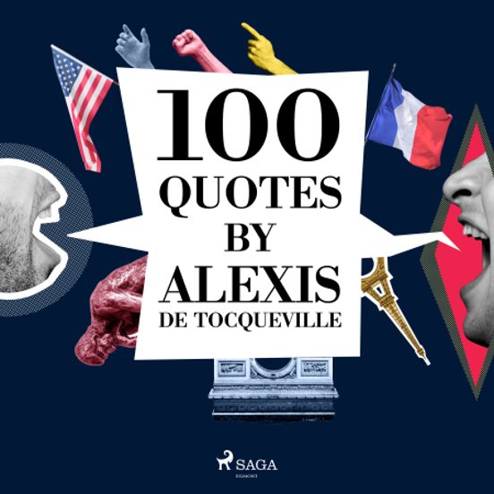 100 Quotes By Alexis De Tocqueville